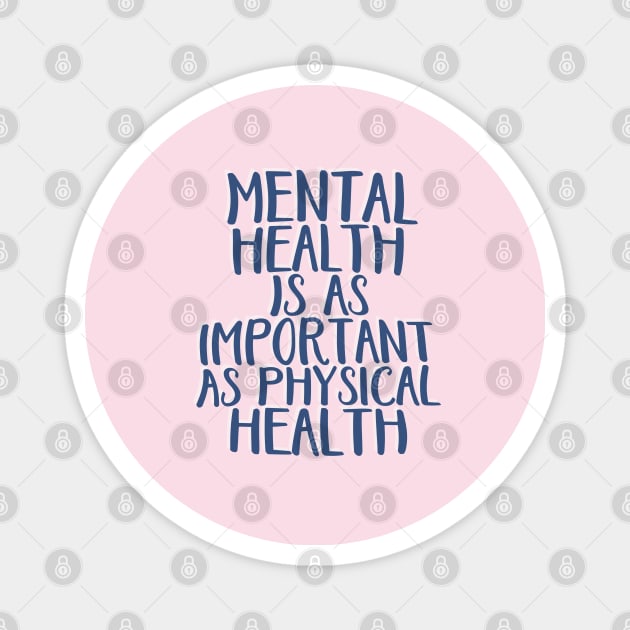 Mental Health is As Important as Physical Health Magnet by annysart26